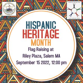 Hispanic Heritage Month flag raising at Riley Plaza, Salem MA September 15, 2022 12:00pm