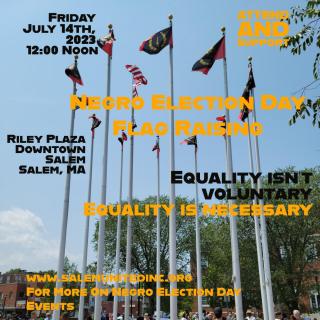 A ceremony commemorating the local tradition "Negro Election Day" will occur Friday July 14th 12:00pm at Riley Plaza.